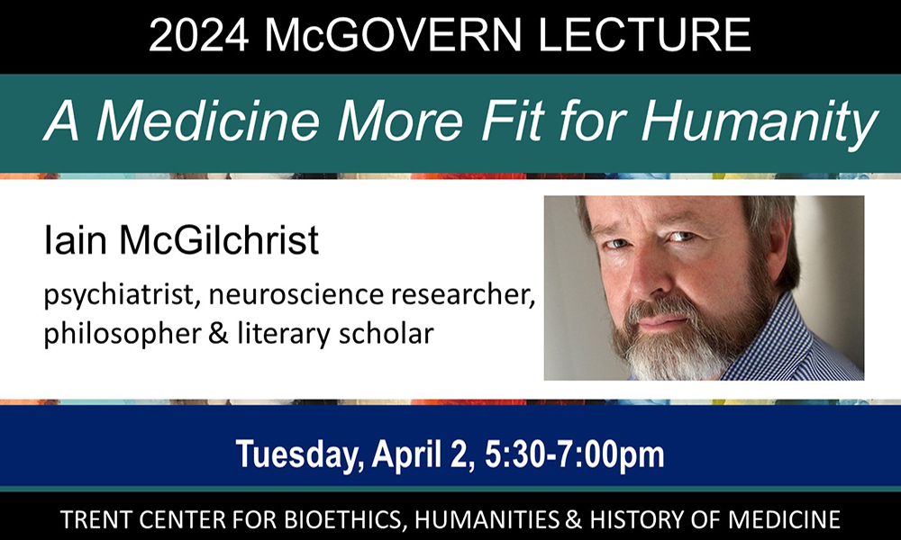 2024 McGovern Lecture - A Medicine More Fit for Humanity - Iain McGilchrist